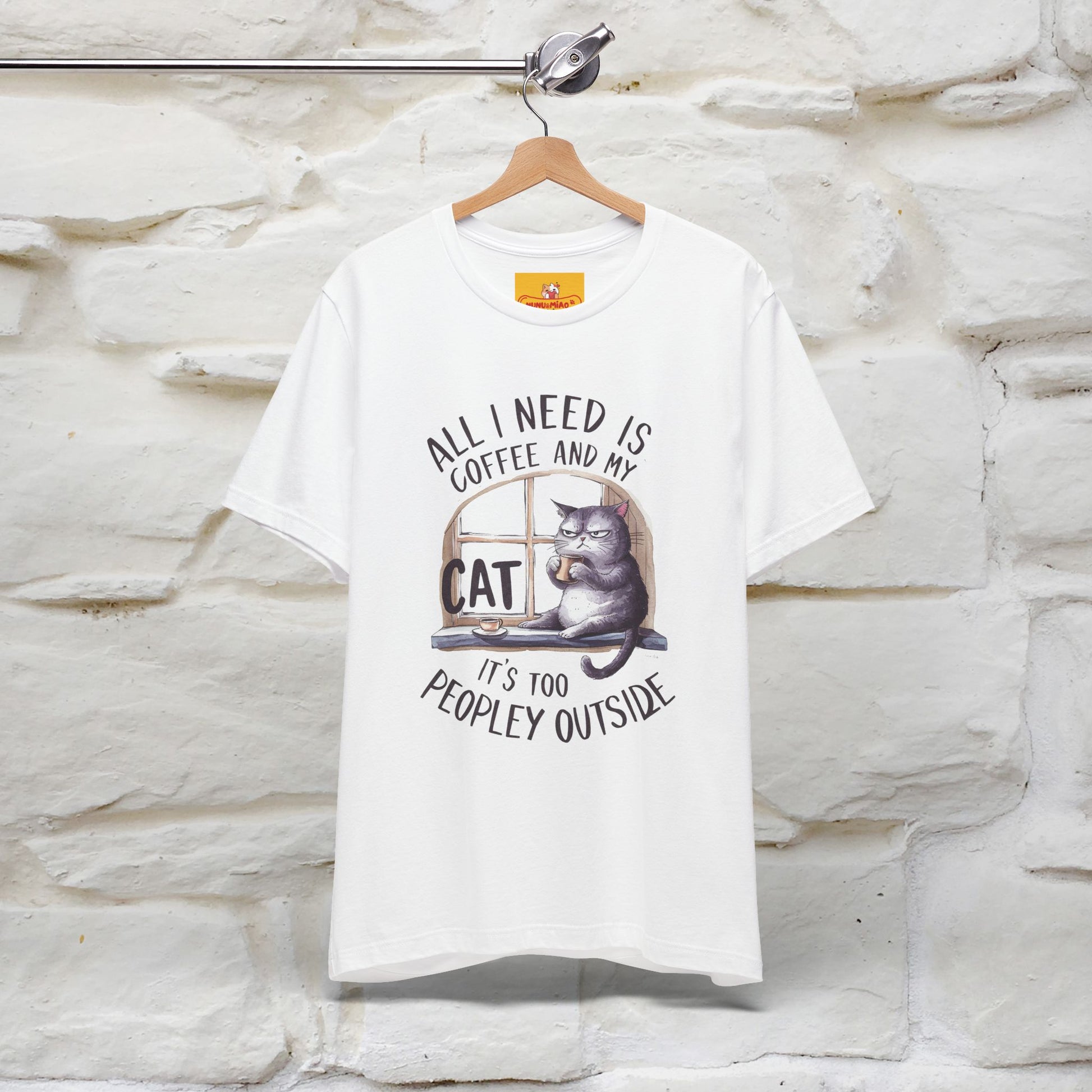 ''All I Need Is Coffee and My Cat, It's Too Peopley Outside''| Cat T-Shirt | Nunu&Miao Studio - Nunu&Miao Studio
