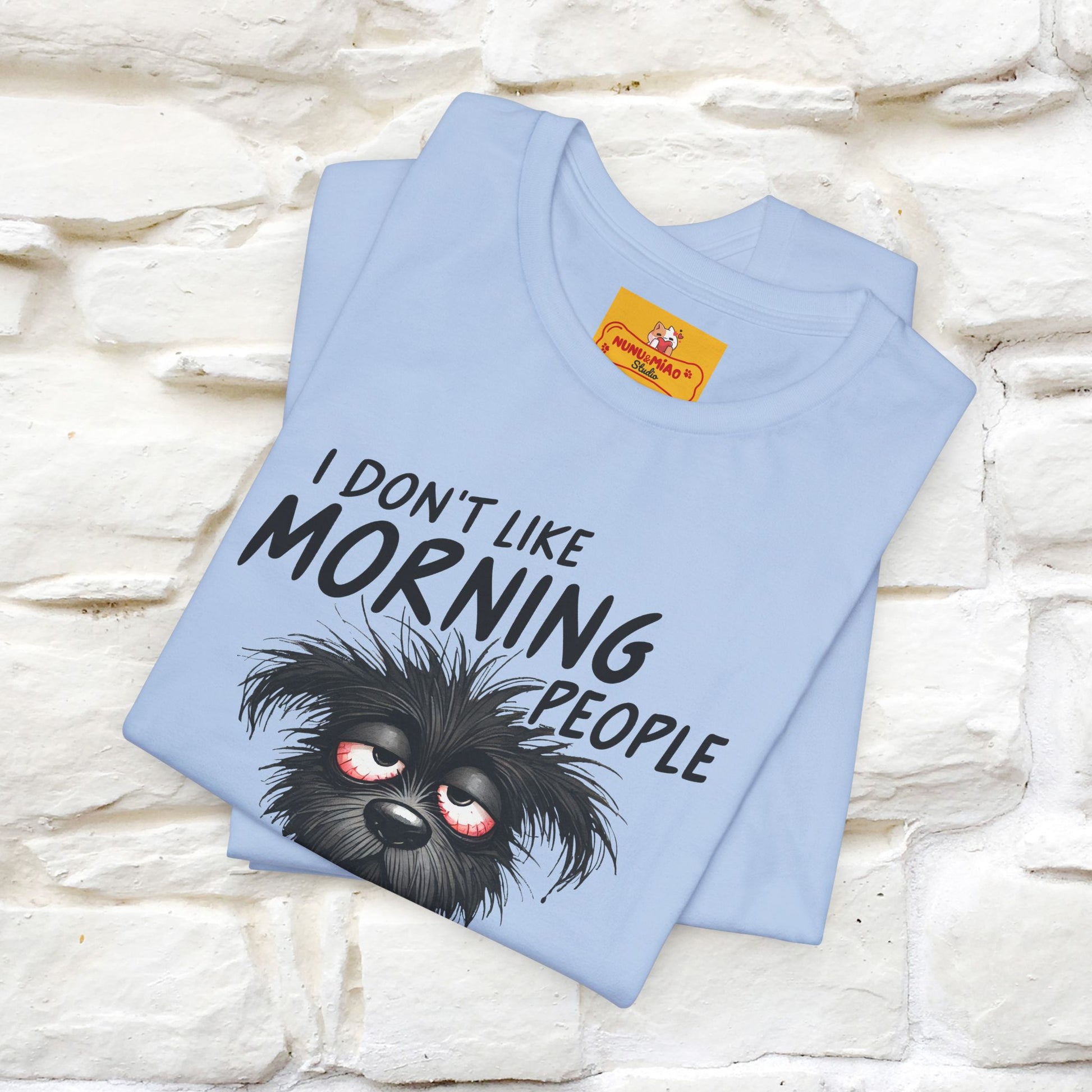 "I Don't Like Morning People..." Funny T-shirt |Nunu&Miao Studio - Nunu&Miao Studio