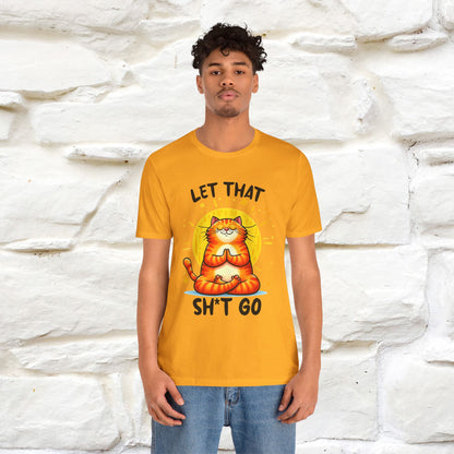 "Let That Sh*t Go" Cat T-shirt |Nunu&Miao Studio - Nunu&Miao Studio