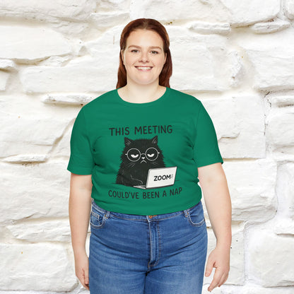 "This Meeting Could've Been a Nap" | Sarcastic Cat T-Shirt | Nunu&Miao Studio - Nunu&Miao Studio