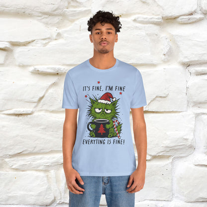 "It's Fine, I'm Fine  ...." |Funny Cat  T-Shirt | Nunu&Miao Studio