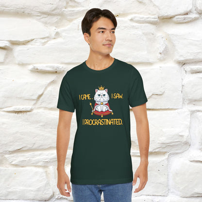 ''I came. I saw. I procrastinated.''| Funny T-Shirt | Nunu&Miao Studio