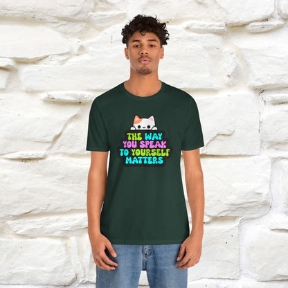 "The Way You Speak To Yourself Matters" |Cat T-Shirt | Nunu&Miao Studio - Nunu&Miao Studio