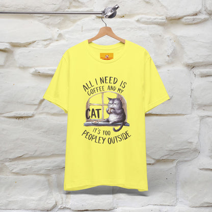 ''All I Need Is Coffee and My Cat, It's Too Peopley Outside''| Cat T-Shirt | Nunu&Miao Studio - Nunu&Miao Studio