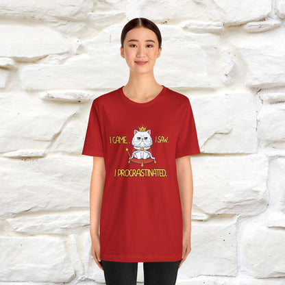 ''“I came. I saw. I procrastinated.''| Funny T-Shirt | Nunu&Miao Studio