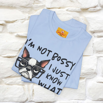 "I'm Not Bossy, I Just Know What You..." Bossy T-shirt |Nunu&Miao Studio - Nunu&Miao Studio