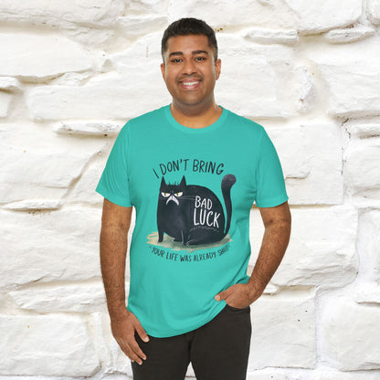 I Don’t Bring Bad Luck, Your Life Was Already Sh... Cat T-Shirt | Nunu^Miao Studio - Nunu&Miao Studio