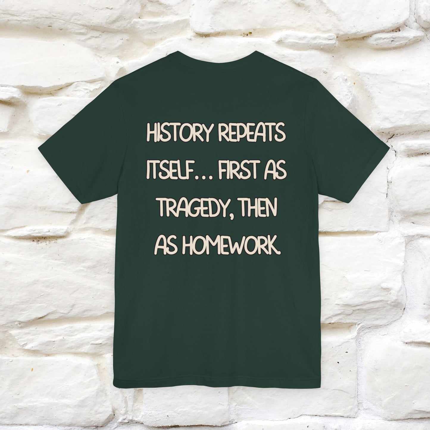 ''History repeats itself… first as tragedy...''| Funny T-Shirt | Nunu&Miao Studio