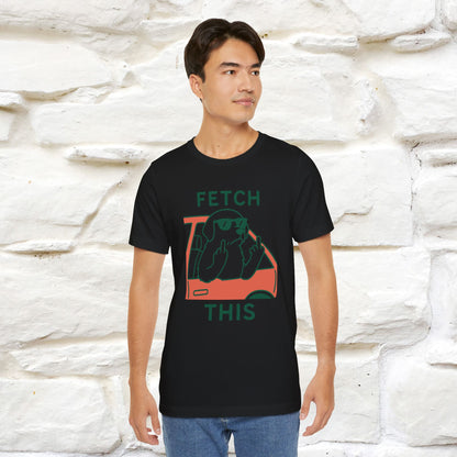 "Fetch This" Funny Dog T-shirt |Nunu&Miao Studio - Nunu&Miao Studio