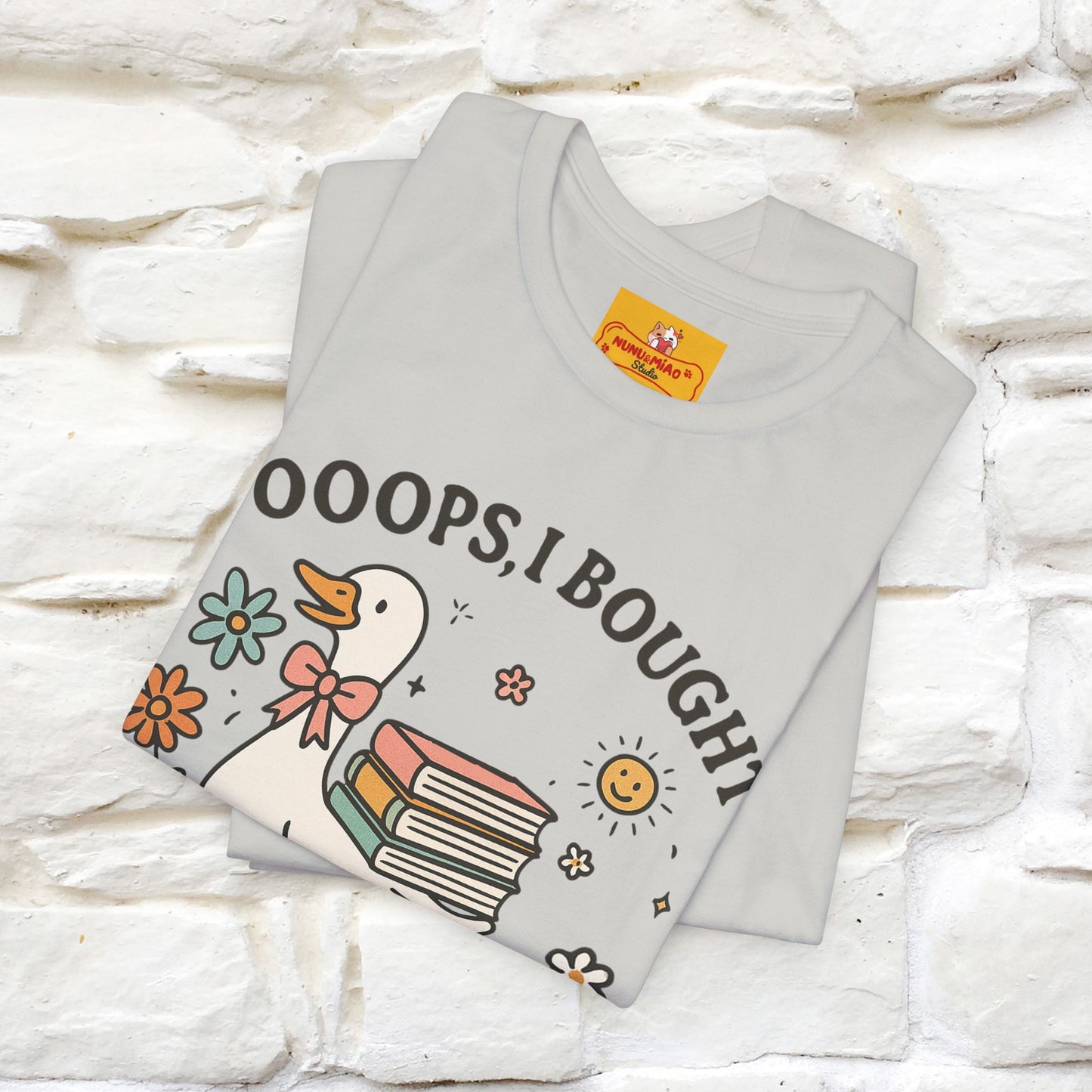 "Oooops I Bought Another Book" Funny Goose T-shirt |Nunu&Miao Studio - Nunu&Miao Studio