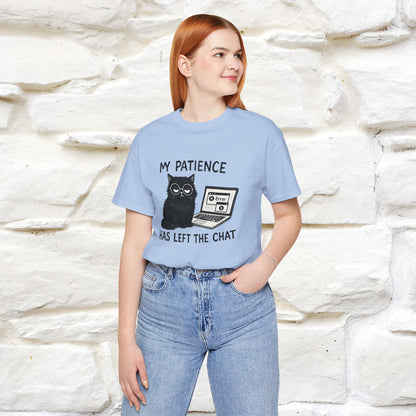 "My Patience Has Left The Chat" |Cat T-Shirt | Nunu&Miao Studio - Nunu&Miao Studio