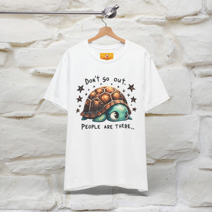 "Don't Go Out ..People Are There." |Funny T-Shirt | Nunu&Miao Studio - Nunu&Miao Studio
