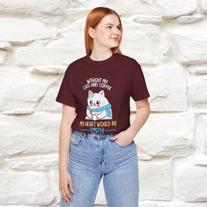 "Without My Cats and Coffee, My Heart Would Be Empty" Cat T-shirt | Nunu&Miao Studio - Nunu&Miao Studio