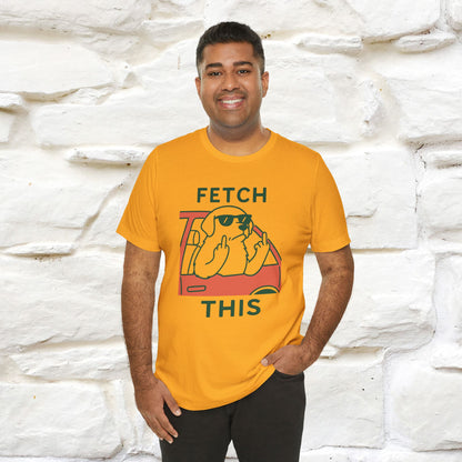 "Fetch This" Funny Dog T-shirt |Nunu&Miao Studio - Nunu&Miao Studio