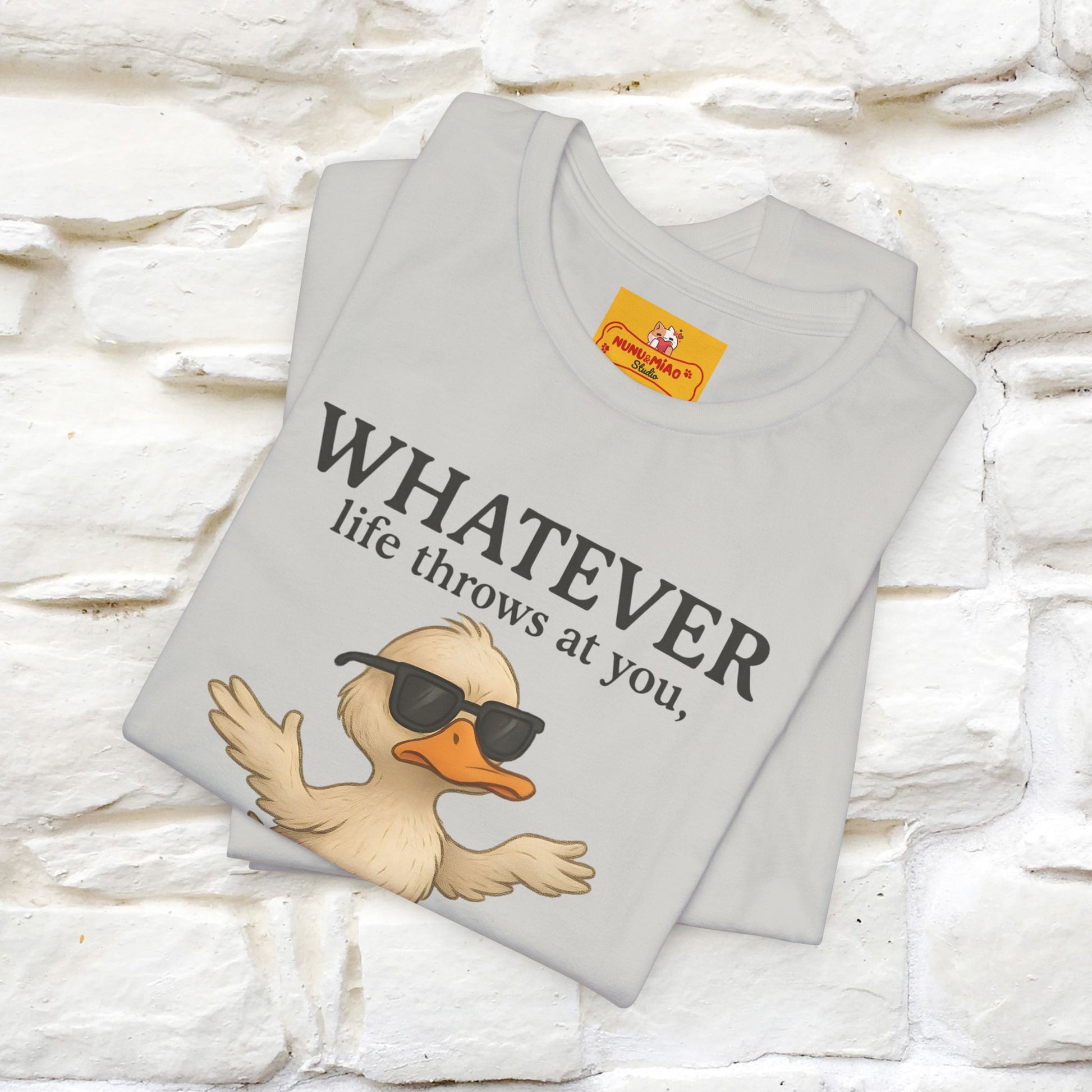 "Whatever Life Throws At You " Funny Duck T-shirt |Nunu&Miao Studio - Nunu&Miao Studio