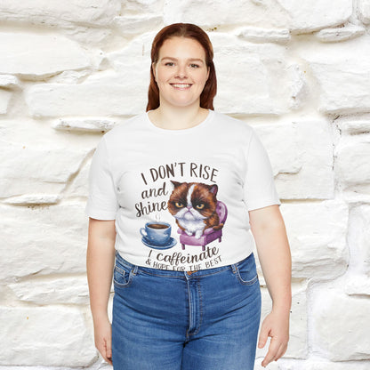 I Don’t Rise and Shine, I Caffeinate ....| Funny Cat T-Shirt| Nunu&Miao Studio - Nunu&Miao Studio