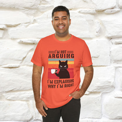 I’m Not Arguing, I’m Explaining Why I’m Right Cat T-Shirt  Nunu&Miao Studio - Nunu&Miao Studio