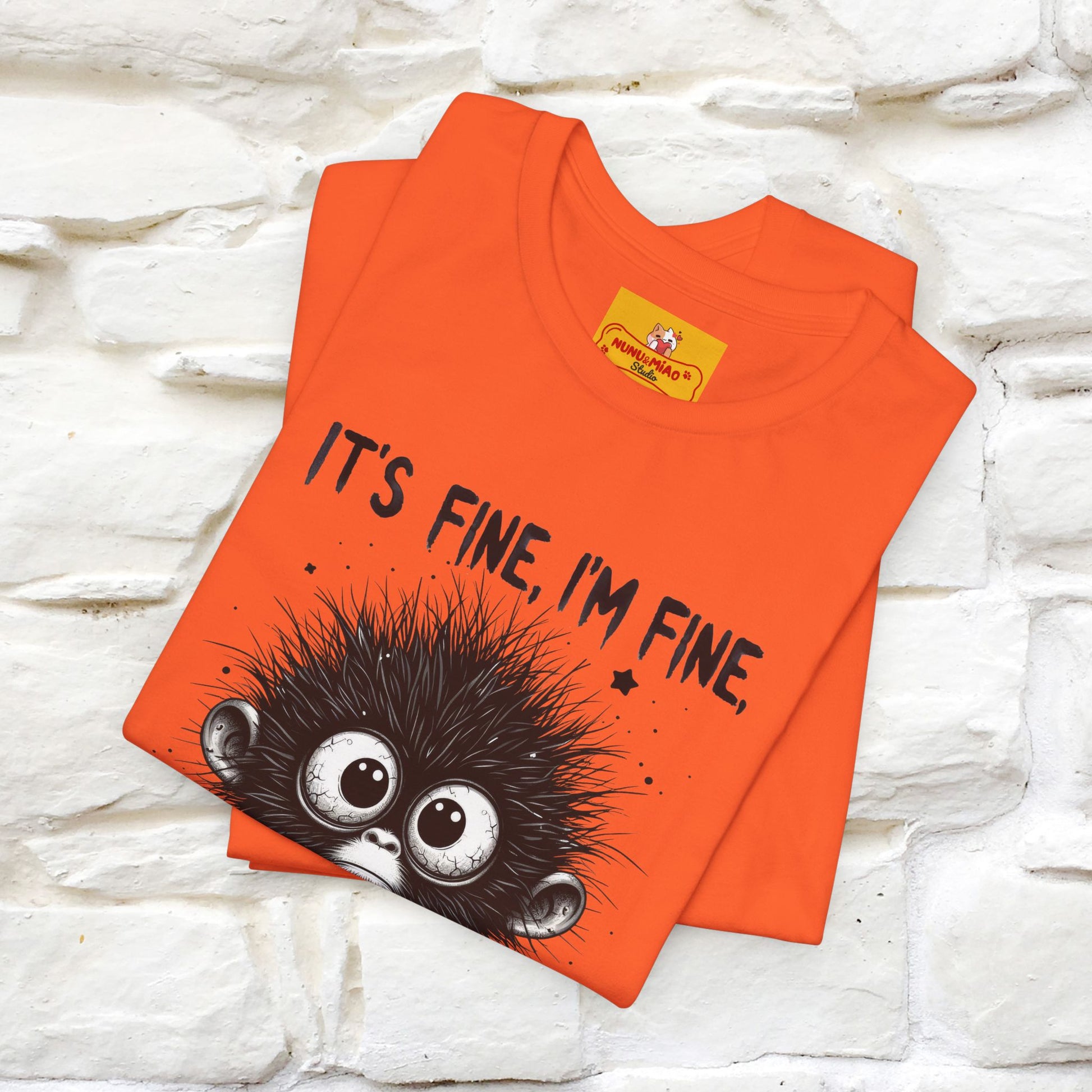 "It's Fine I'm Fine Everything Is Fine" |Monkey T-Shirt | Nunu&Miao Studio - Nunu&Miao Studio