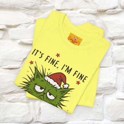 "It's Fine, I'm Fine  ...." |Funny Cat  T-Shirt | Nunu&Miao Studio