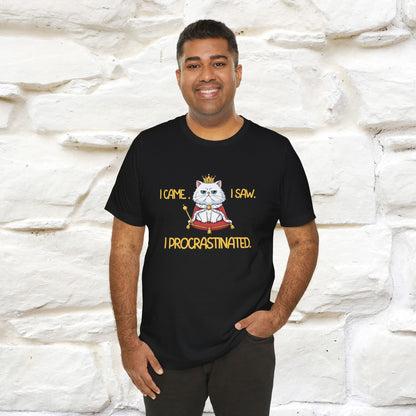''“I came. I saw. I procrastinated.''| Funny T-Shirt | Nunu&Miao Studio
