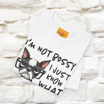 "I'm Not Bossy, I Just Know What You..." Bossy T-shirt |Nunu&Miao Studio - Nunu&Miao Studio