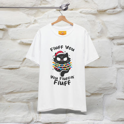 ''Fluff You, You Fluffin Fluff'' | Cattitude Cat Christmas Tee | Nunu&Miao Studio - Nunu&Miao Studio
