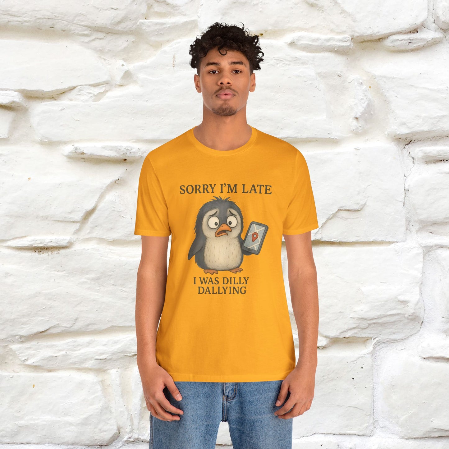 "Sorry I am Late, I was Dilly Dallying" Funny T-shirt |Nunu&Miao Studio - Nunu&Miao Studio