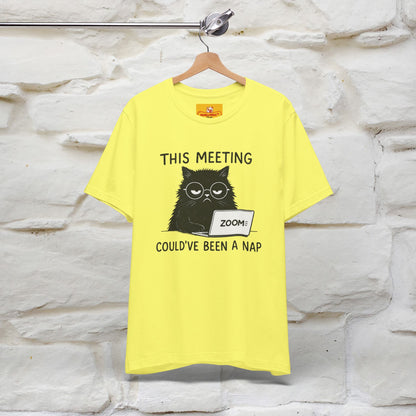 "This Meeting Could've Been a Nap" | Sarcastic Cat T-Shirt | Nunu&Miao Studio - Nunu&Miao Studio