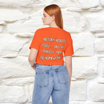 ''History repeats itself… first as tragedy...''| Funny T-Shirt | Nunu&Miao Studio