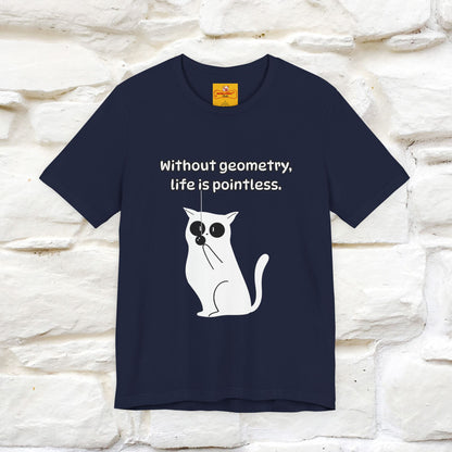 ''Without geometry, life is pointless.''| Funny T-Shirt | Nunu&Miao Studio
