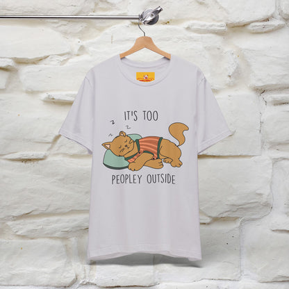''It’s Too Peopley Outside'' | Funny Cat T-Shirt | Nunu&Miao Studio - Nunu&Miao Studio