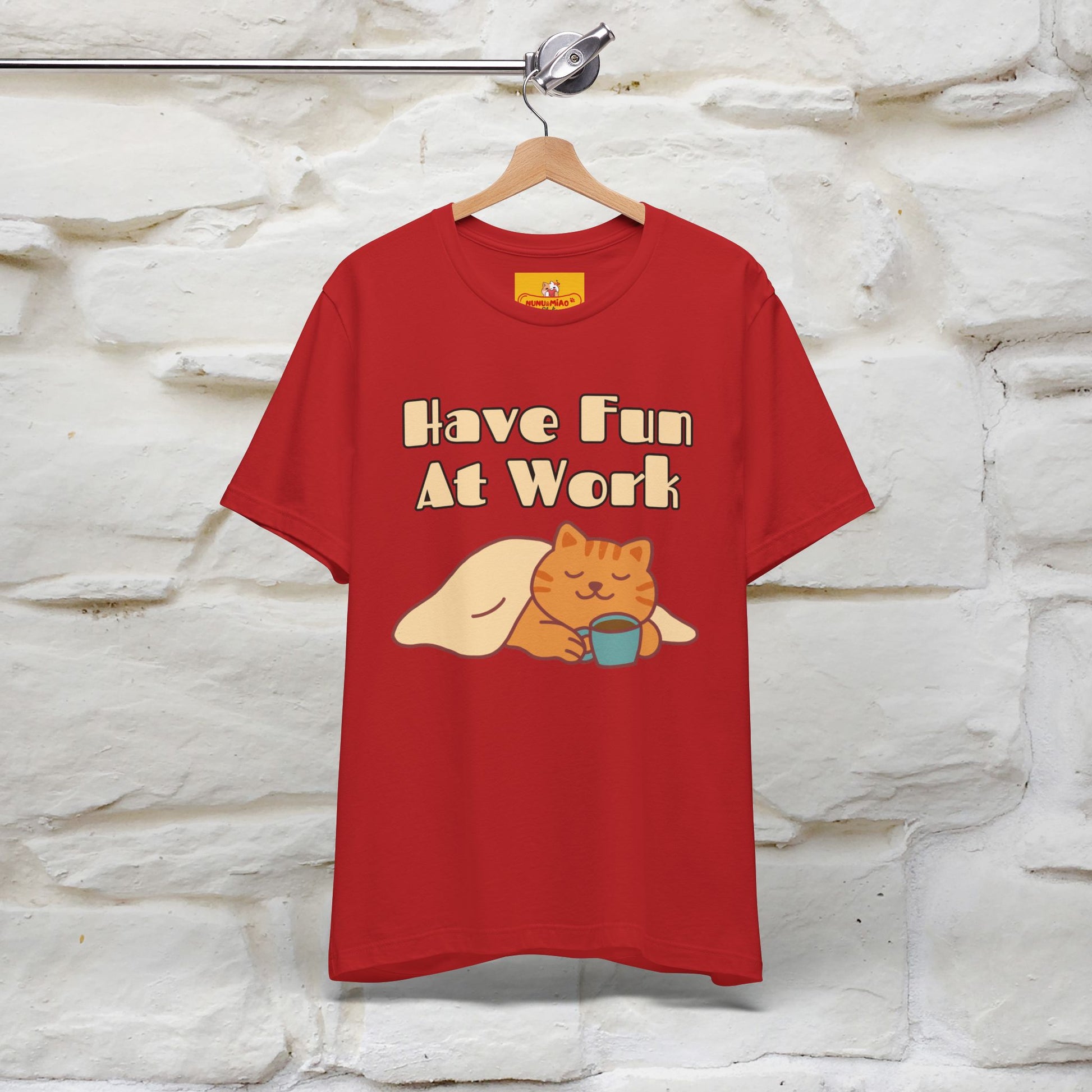 "Have Fun At Work" Cat T-shirt |Nunu&Miao Studio - Nunu&Miao Studio