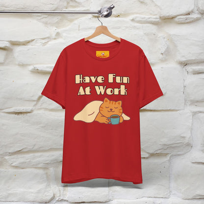 "Have Fun At Work" Cat T-shirt |Nunu&Miao Studio - Nunu&Miao Studio