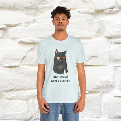 ''Life Begings After Coffe''  Cat T-shirt for Men and Women  100% Cotton*