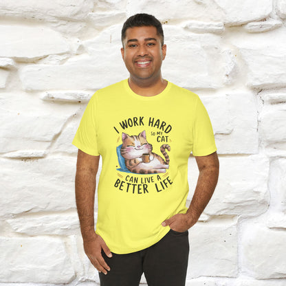 I Work Hard So My Cat Can Have a Better Life | Funny Cat Shirt  | Nunu&Miao Studio - Nunu&Miao Studio