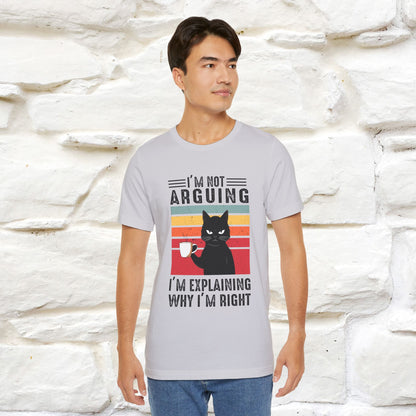 I’m Not Arguing, I’m Explaining Why I’m Right Cat T-Shirt  Nunu&Miao Studio - Nunu&Miao Studio
