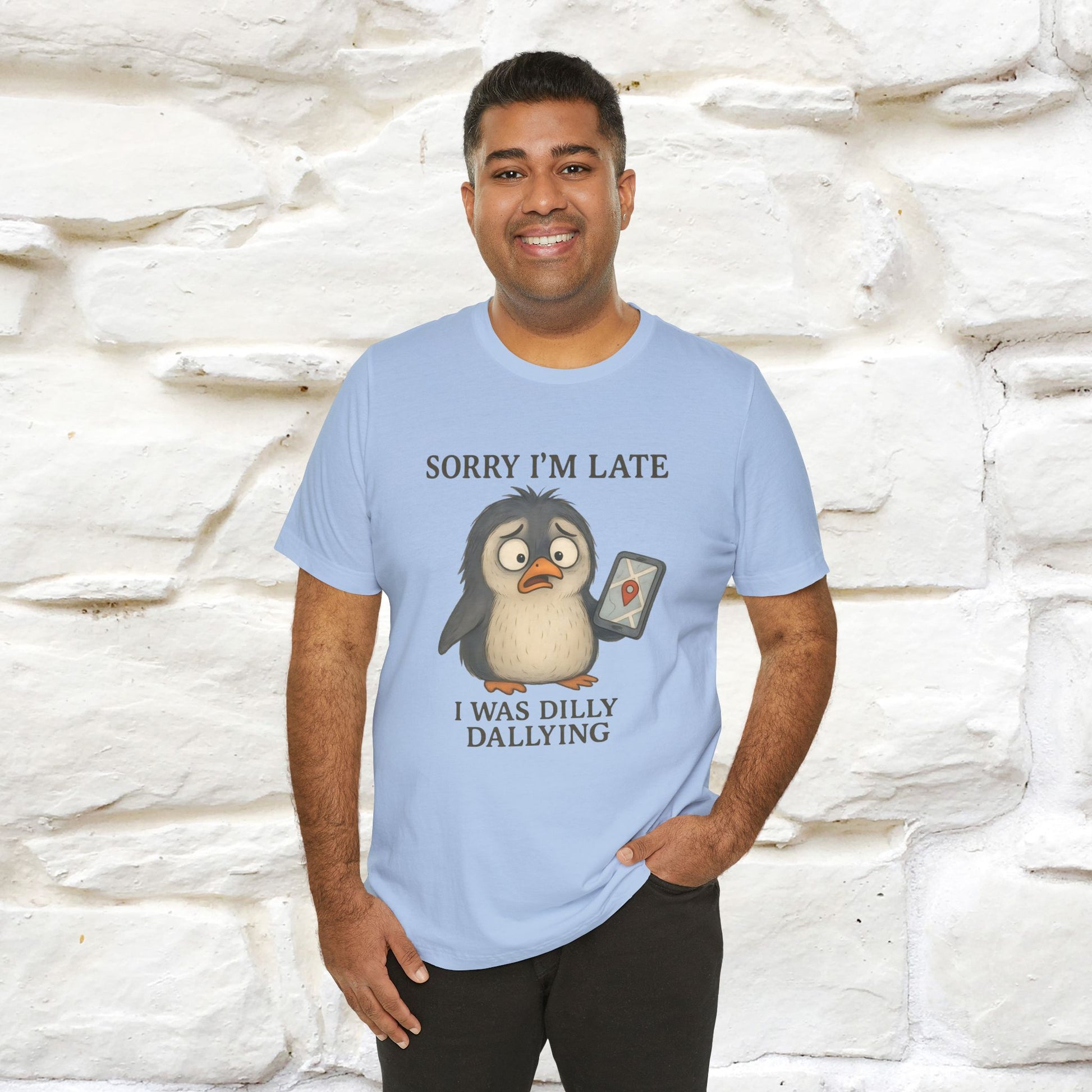 "Sorry I am Late, I was Dilly Dallying" Funny T-shirt |Nunu&Miao Studio - Nunu&Miao Studio