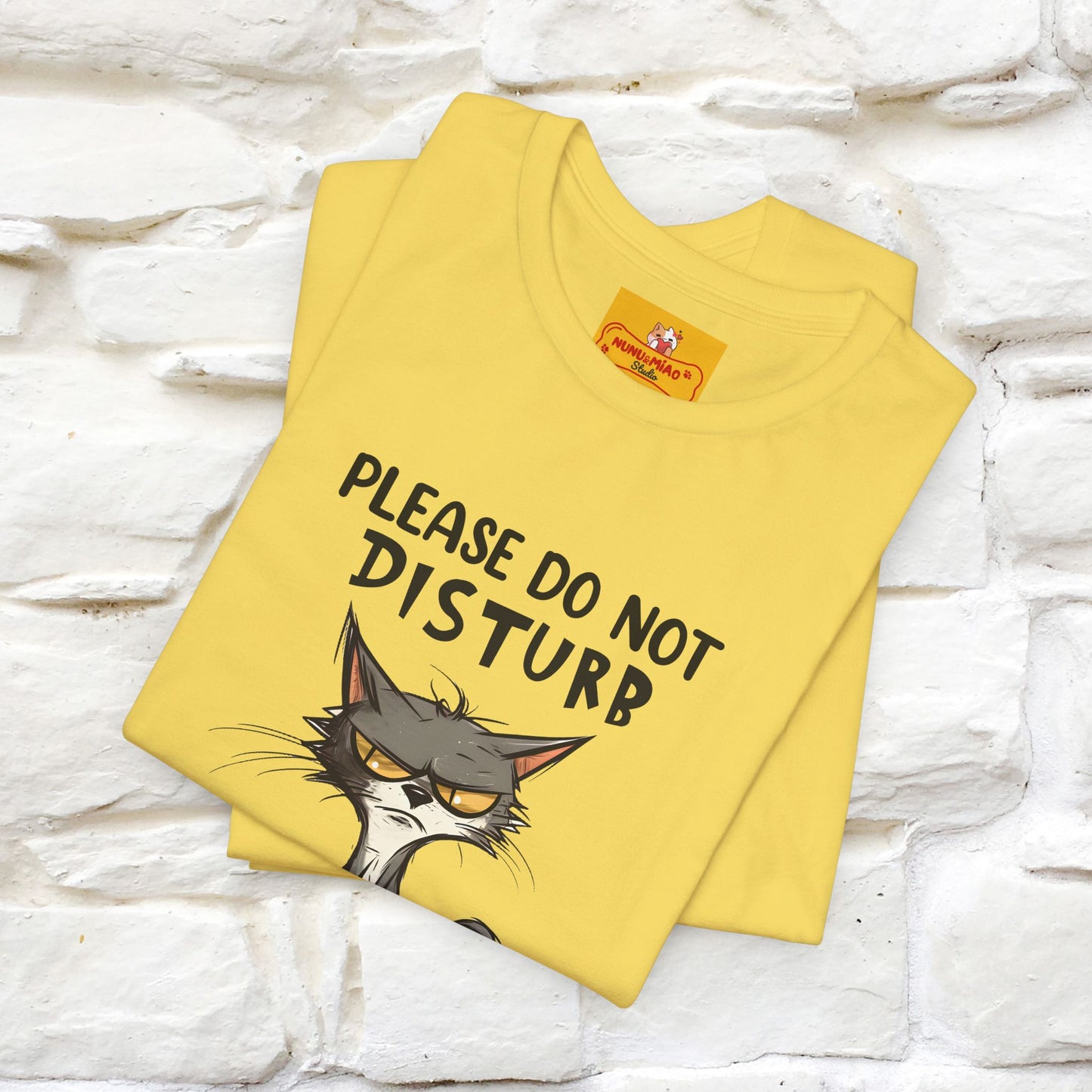 ''Please Do Not Disturb, I’m Already Disturbed Enough''| Cat T-Shirt |Nunu&Miao Studio - Nunu&Miao Studio