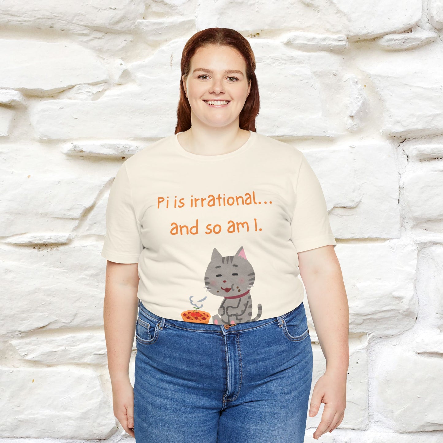 “Pi Is Irrational... And So Am I…''| Funny T-Shirt | Nunu&Miao Studio