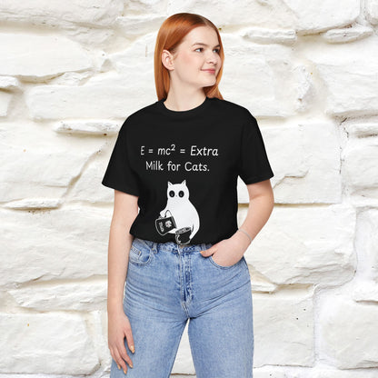 ''E = mc² = Extra Milk for Cats.''| Funny T-Shirt | Nunu&Miao Studio