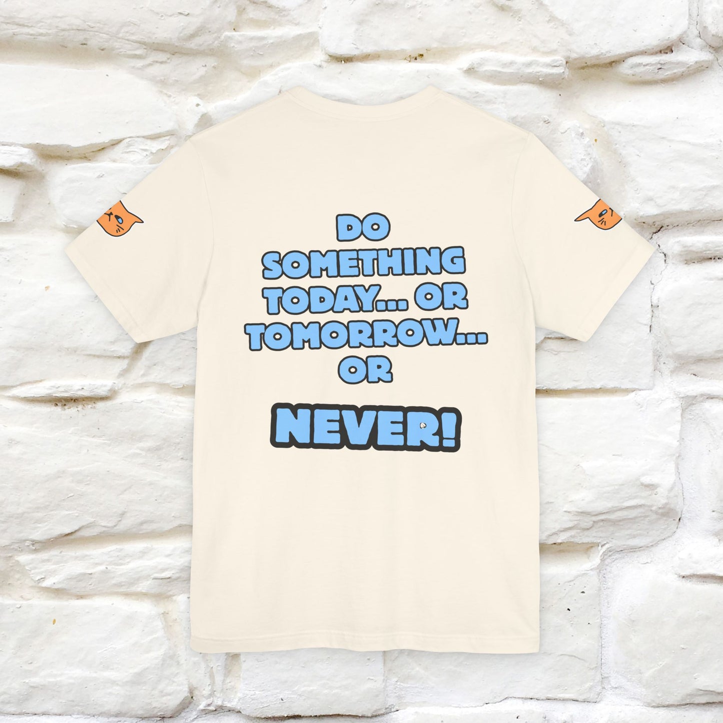 "Do something today… or tomorrow… or never." Cat T-Shirt| Front & Back Design | Nunu&Miao Studio - Nunu&Miao Studio