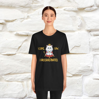 ''“I came. I saw. I procrastinated.''| Funny T-Shirt | Nunu&Miao Studio