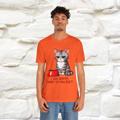 "I See Empty. What Do You See"  | Cat T-Shirt | Nunu&Miao Studio - Nunu&Miao Studio