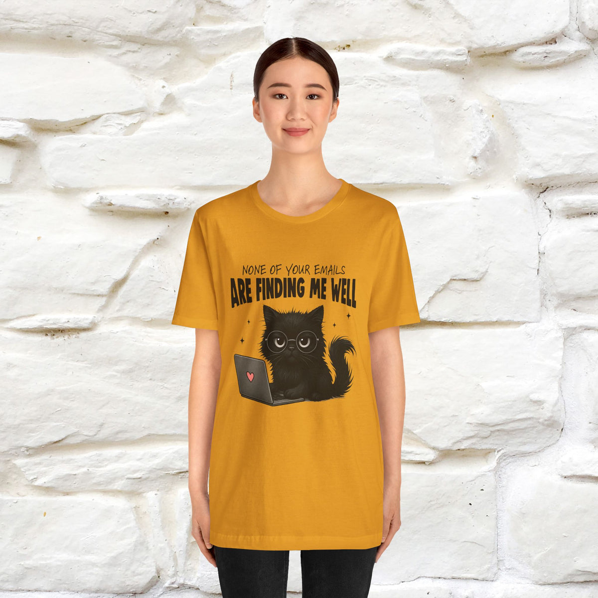 "None of your Emails Are Finding Me Well" Cat T-Shirt for Men & Women | Funny Design | 100% Cotton