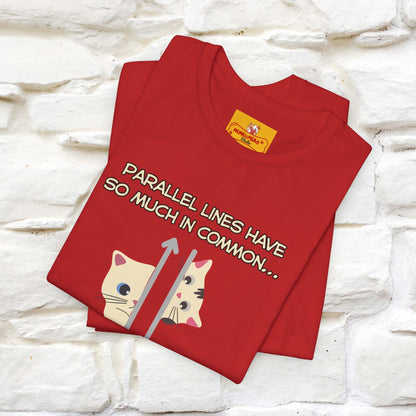 “Parallel lines have so much in common…''| Funny T-Shirt | Nunu&Miao Studio