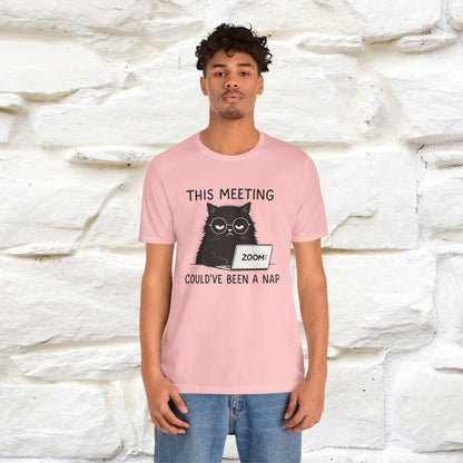 "This Meeting Could've Been a Nap" | Sarcastic Cat T-Shirt | Nunu&Miao Studio - Nunu&Miao Studio