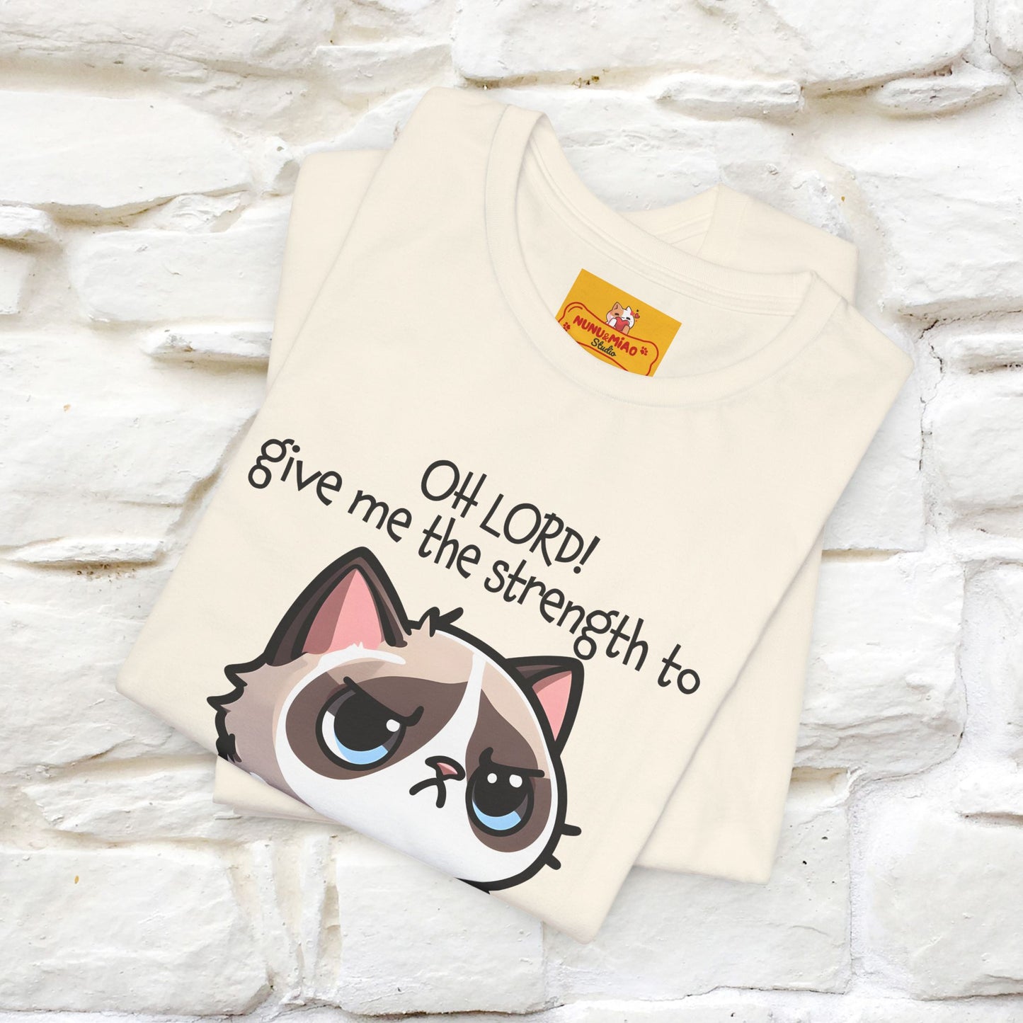 ''Oh Lord! Give Me Strength to ...'' Cat T-Shirt |  | Nunu&Miao Studio - Nunu&Miao Studio