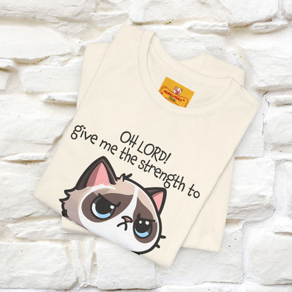 ''Oh Lord! Give Me Strength to ...'' Cat T-Shirt |  | Nunu&Miao Studio - Nunu&Miao Studio