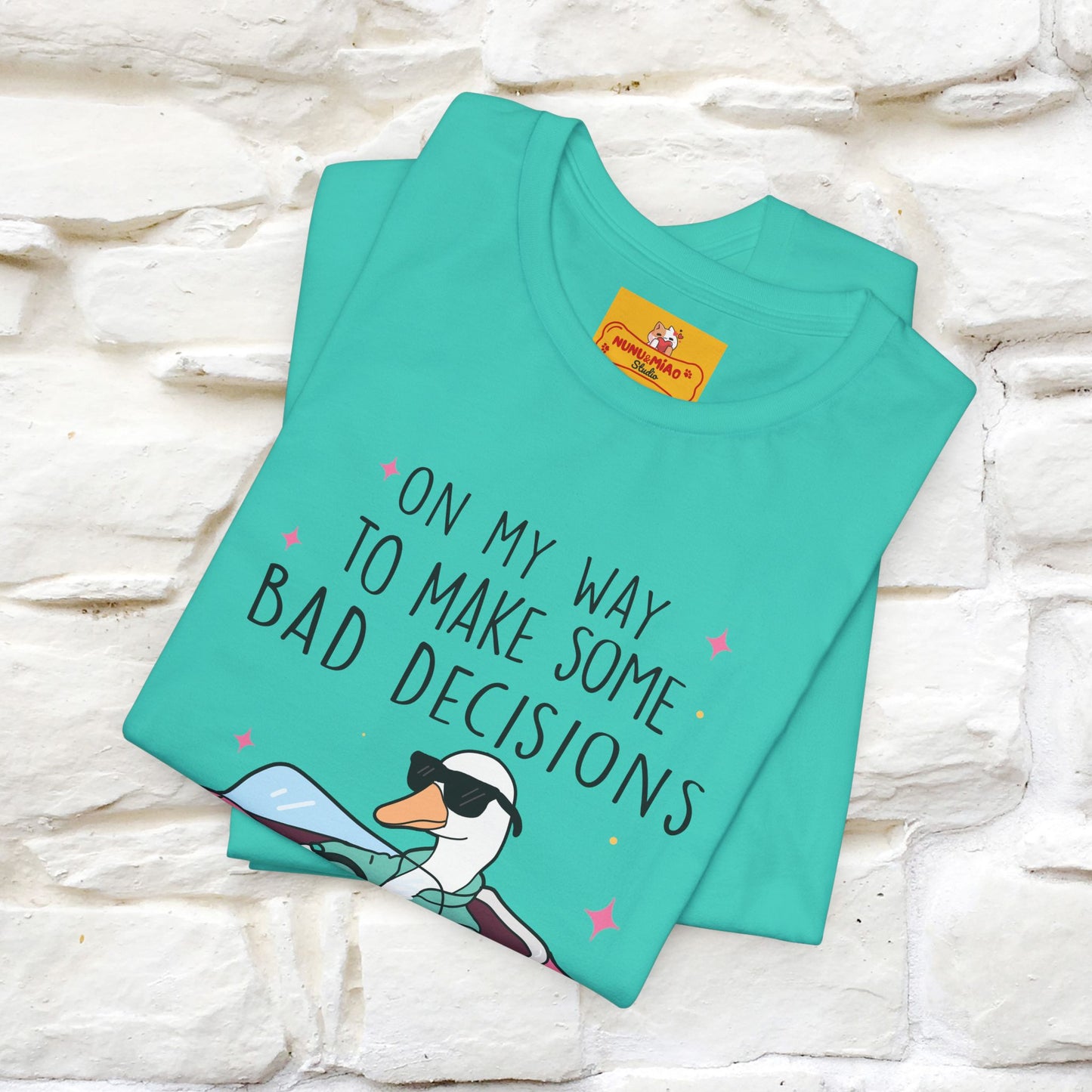 "On My Way To Make Some Bad Decisons"  Funny T-shirt |Nunu&Miao Studio - Nunu&Miao Studio