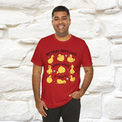 "My Duck Don't Even Know What A Row Is" Funny T-shirt |Nunu&Miao Studio - Nunu&Miao Studio